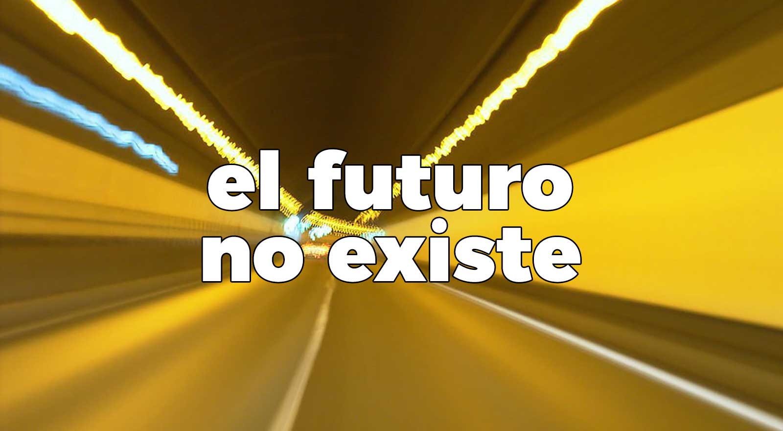 el futuro no existe