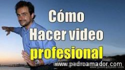 Como hacer video profesional para tener más visitas