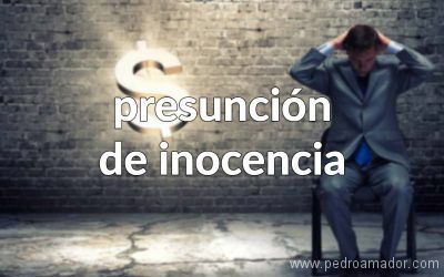 ▷ La tontería de la presunción de inocencia