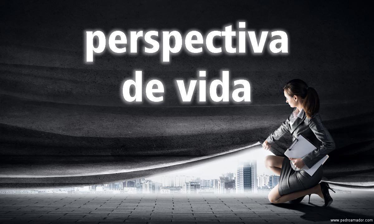 Cambia de perspectiva para que tu vida sea mucho mejor