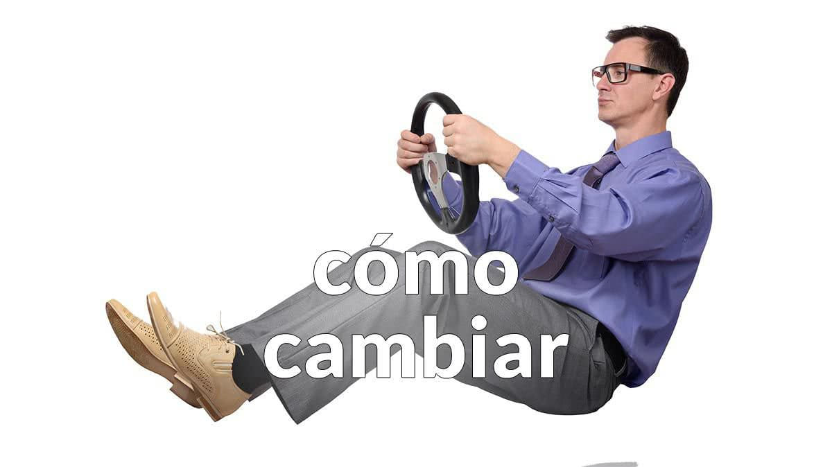 Cómo cambiar
