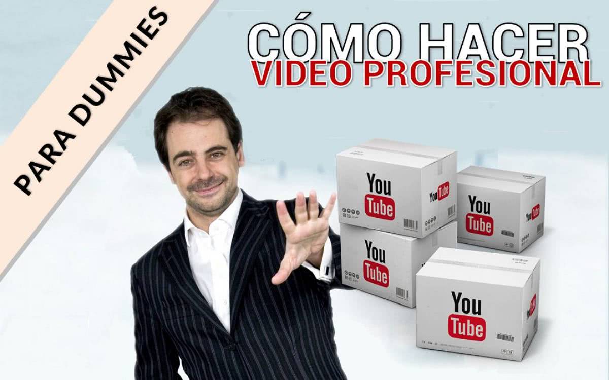 como hacer un video profesional