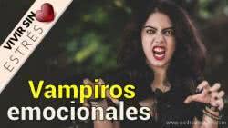 Personas Tóxicas - Vampiros emocionales Personas Tóxicas - Vampiros emocionales