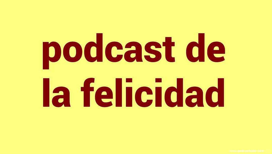 Podcast de la Felicidad en español