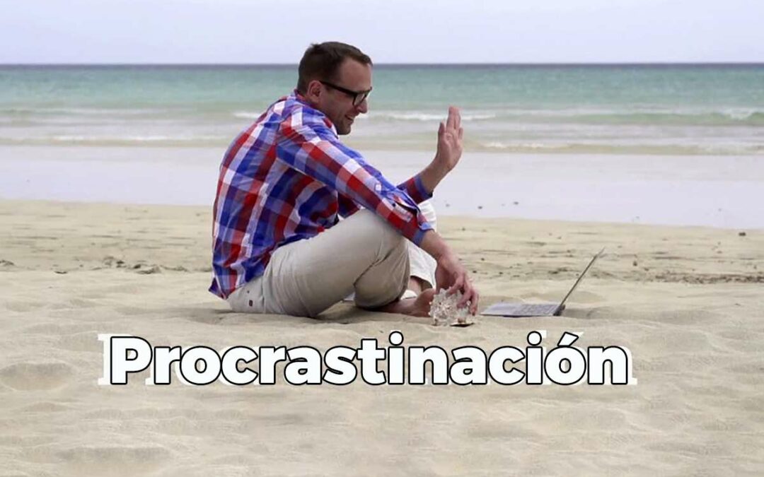 Procrastinación: cómo empieza con el «Es que…» ⭐