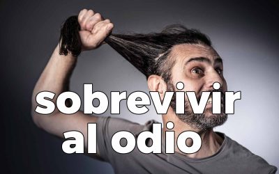 Cómo sobrevivir al odio de la gente