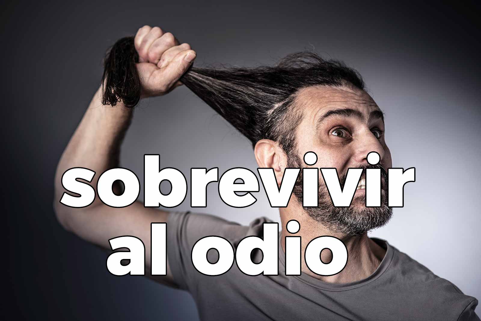 sobrevivir al odio