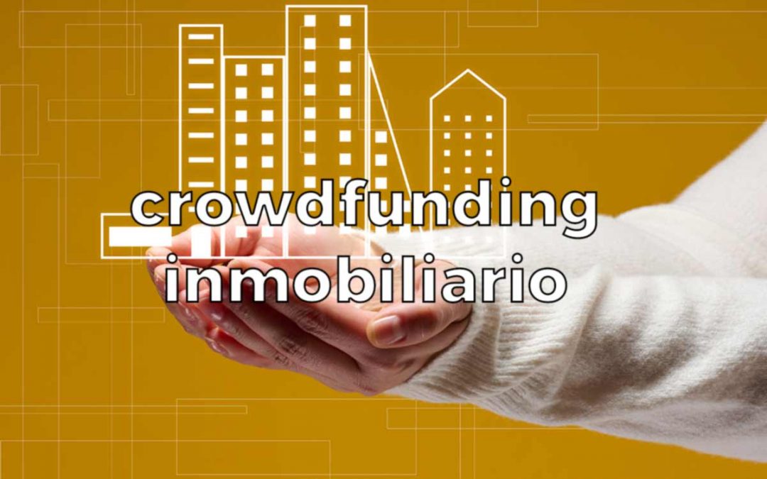 Una breve visión del crowdfunding inmobiliario