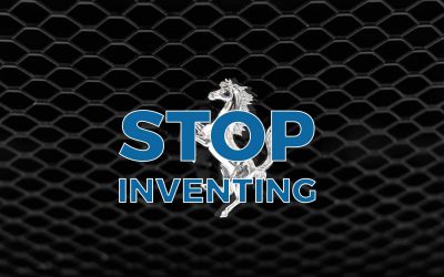 Stop Inventing