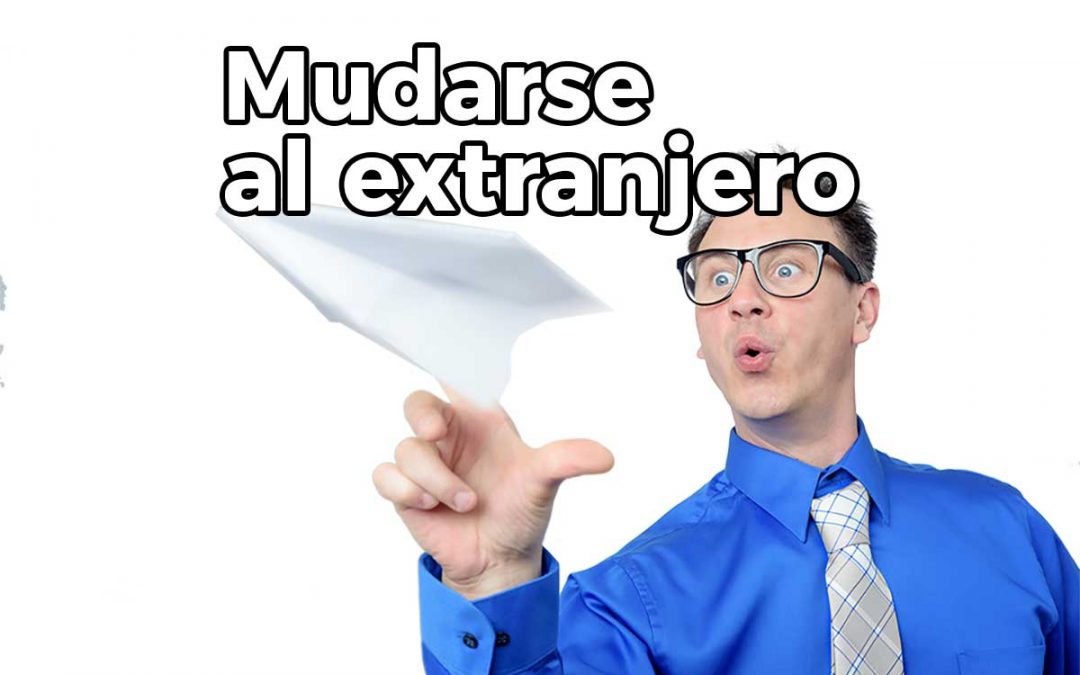 10 consejos para emigrar del país y mudarse al extranjero